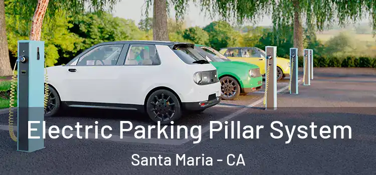 Electric Parking Pillar System Santa Maria - CA