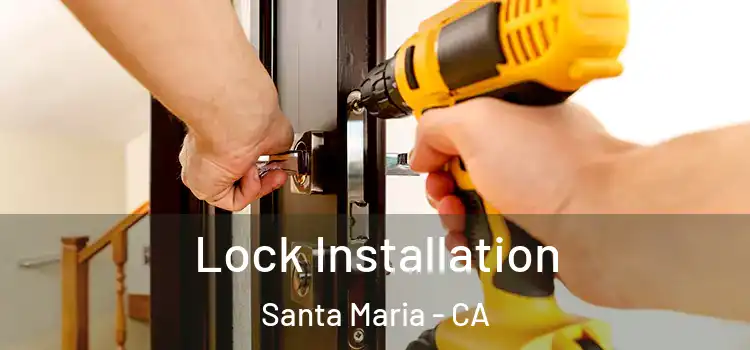 Lock Installation Santa Maria - CA