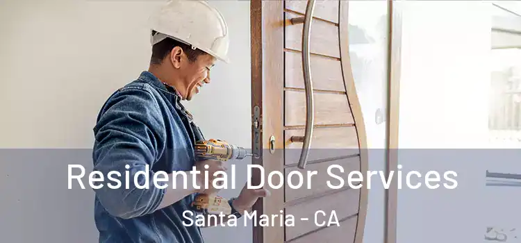 Residential Door Services Santa Maria - CA