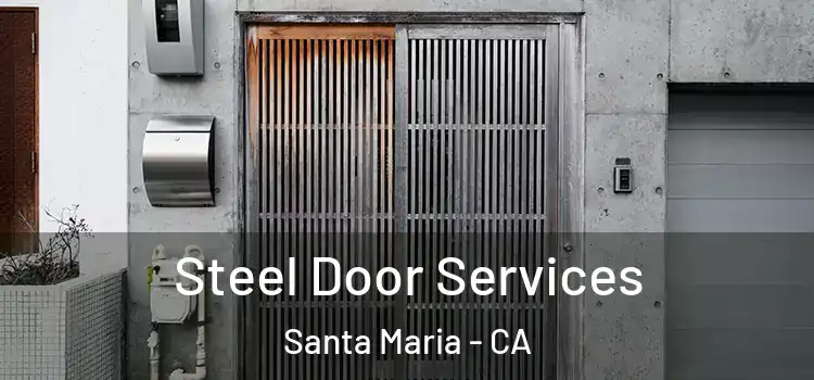  Steel Door Services Santa Maria - CA
